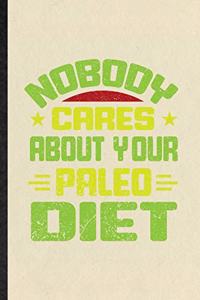 Nobody Cares About Your Paleo Diet