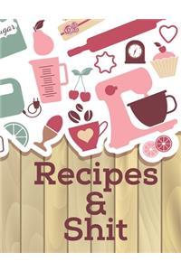 Recipes & Shit