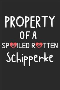 Property Of A Spoiled Rotten Schipperke