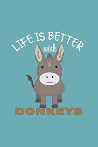 Life Is Better With Donkeys