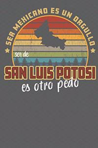 Ser Mexicano Es Un Orgullo Ser De San Luis Potosi Es Otra Pedo