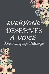 Everyone Deserves A Voice Speech-Language Pathologist