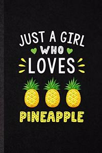 Just a Girl Who Loves Pineapple