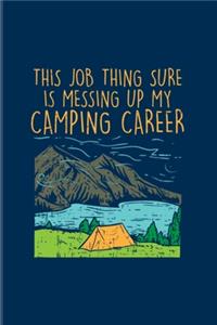 This Job Thing Sure Is Messing Up My Camping Career