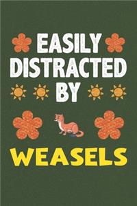 Easily Distracted By Weasels: A Nice Gift Idea For Weasels Lovers Boy Girl Funny Birthday Gifts Journal Lined Notebook 6x9 120 Pages