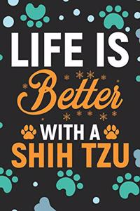 Life Is Better With A Shih Tzu