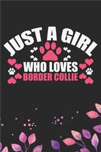 Just A Girl Who Loves Border Collie