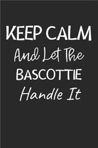 Keep Calm And Let The Bascottie Handle It