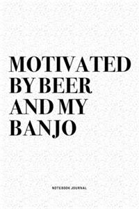 Motivated By Beer And My Banjo