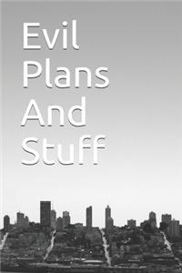 Evil Plans And Stuff