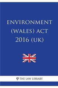 Environment (Wales) ACT 2016 (Uk)