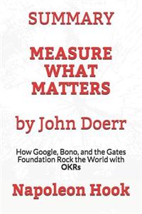 Summary: Measure What Matters by John Doerr: How Google, Bono, and the Gates Foundation Rock the World with Okrs