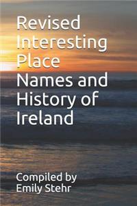 Revised Interesting Place Names and History of Ireland