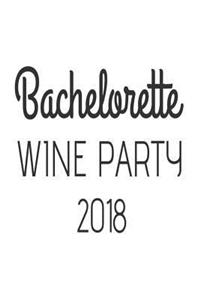 Bachelorette Wine Party 2018