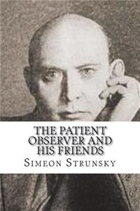 The Patient Observer And His Friends