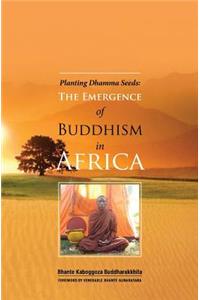 Planting Dhamma Seeds: The Emergence of Buddhism in Africa