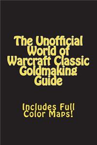 The Unofficial World of Warcraft Classic Goldmaking Guide (Special Edition)