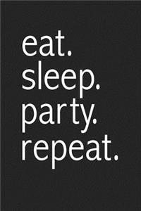 Eat Sleep Party Repeat