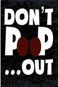 Don't Poop Out