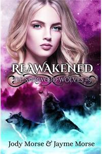 Reawakened (The Sherwood Wolves #9)