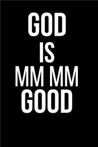 God Is MM MM Good