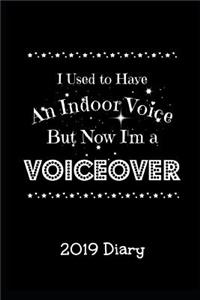 I Used to Have an Indoor Voice But Now I'm a Voiceover - 2019 Diary