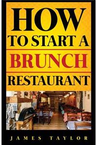 How to Start a Brunch Restaurant