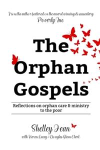 Orphan Gospels: Reflections on Orphan Care and Ministry to the Poor