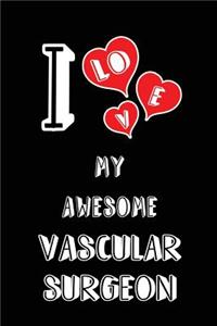 I Love My Awesome Vascular Surgeon
