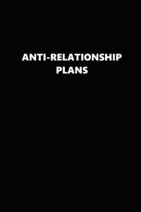 2019 Daily Planner Funny Anti-Relationship Plans Black White 384 Pages