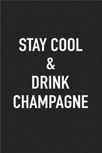 Stay Cool and Drink Champagne