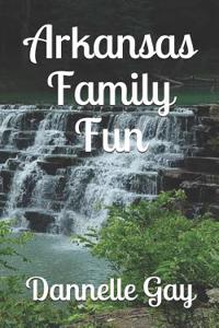 Arkansas Family Fun