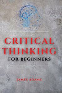 Critical Thinking for Beginners