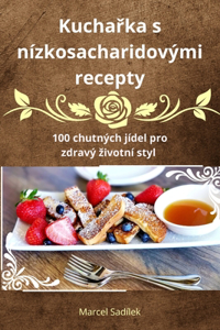 Kuchařka s nízkosacharidovými recepty