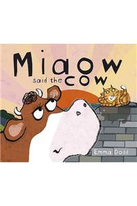 Miaow Said the Cow!