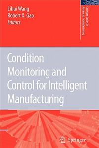 Condition Monitoring and Control for Intelligent Manufacturing