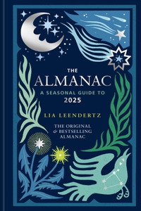 THE ALMANAC A SEASONAL GUIDE TO 2025