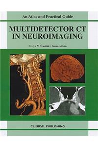 Multidetector CT in Neuroimaging: An Atlas and Practical Guide