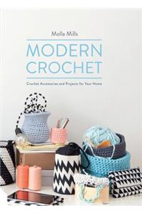 Modern Crochet: Crochet Accessories and Projects for Your Home