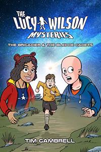 The Lucy Wilson Mysteries: The Brigadier and the Bledoe Cadets