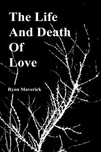 The Life and Death of Love