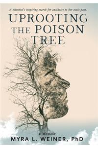 Uprooting The Poison Tree