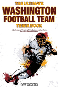 Ultimate Washington Football Team Trivia Book