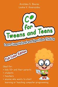 C# for Tweens and Teens (Full Color Edition)
