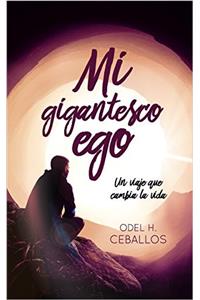 Mi Gigantesco Ego