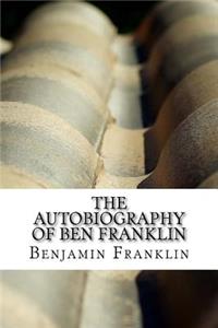 The Autobiography of Ben Franklin