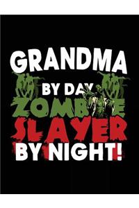 Grandma By Day Zombie Slayer By Night!