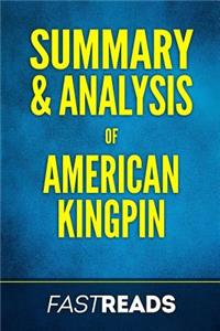 Summary & Analysis of American Kingpin