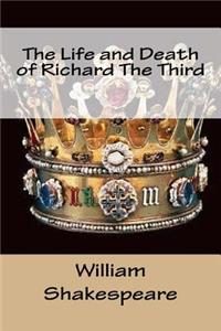 Life and Death of Richard The Third