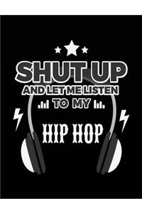 Shut Up And Let Me Listen To My Hip Hop